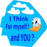 I think for myself and You?